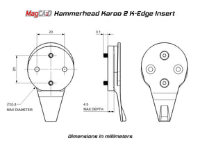 MagCAD Hammerhead Karoo 2 K-Edge Insert